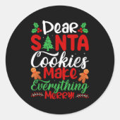 Dear Santa Cookies Make Everything Merry! Funny Ch Runder Aufkleber (Vorderseite)