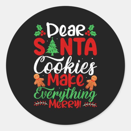 Dear Santa Cookies Make Everything Merry! Funny Ch Runder Aufkleber (Vorderseite)