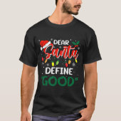 Dear Santa Define Good Christmas Family Matching T-Shirt (Vorderseite)