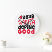 Dear Santa Define Good Christmas Große Wanduhr (Zuhause)