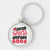 Dear Santa Define Good Christmas Schlüsselanhänger (Vorne)
