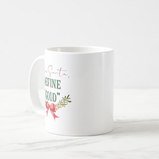 Dear Santa Define Good Cute Christmas Tygraphy Kaffeetasse (Vorderseite Links)