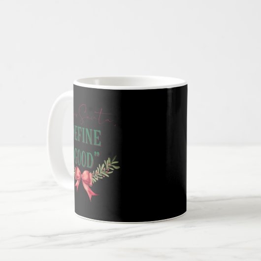Dear Santa Define Good Cute Christmas Tygraphy T S Kaffeetasse (Vorderseite Links)