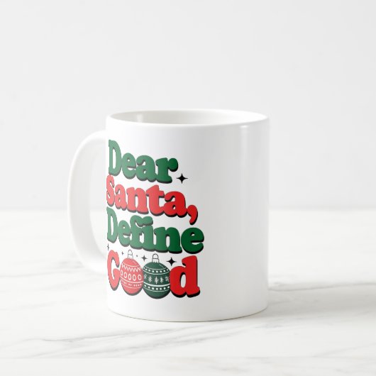 "Dear Santa, Define Good" Funny Christmas Mug Kaffeetasse (Vorderseite Links)