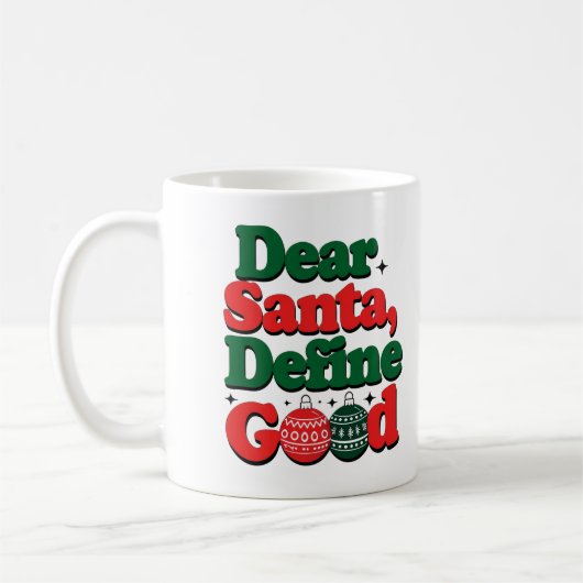 "Dear Santa, Define Good" Funny Christmas Mug Kaffeetasse (Links)
