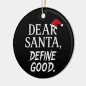 Dear Santa, Define Good | Funny Dark Christmas Keramik Ornament (Links)
