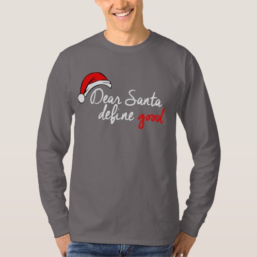 DEAR SANTA, DEFINE GOOD T-Shirt (Vorderseite)