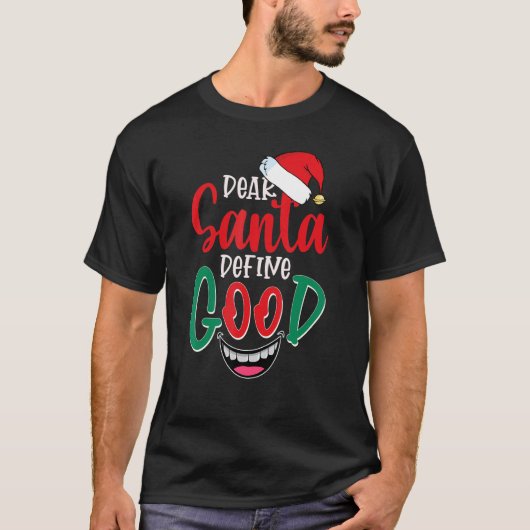 Dear Santa Define Good T-Shirt (Vorderseite)