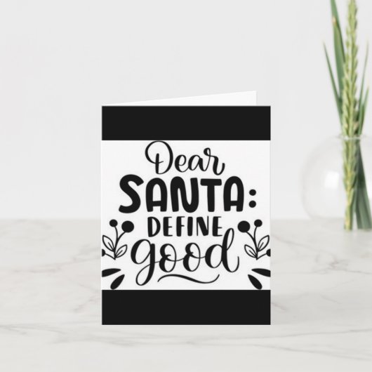 Dear Santa Define Good T Shirt  Karte (Vorderseite)