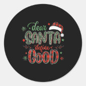 Dear Santa Define Good Tee Funny Christmas Matchin Runder Aufkleber (Vorderseite)