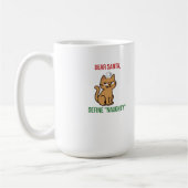 Dear Santa, Define ‘Naughty’ Funny Pet Lovers Kaffeetasse (Links)