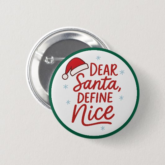 Dear Santa, Define Nice, Funny Christmas Quote Button (Vorne & Hinten)