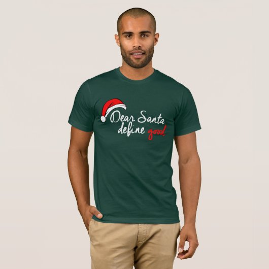 DEAR SANTA, DEFINIEREN SIE GUT T-Shirt (Vorne ganz)