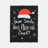 Dear Santa Does Nice-ish Count Funny Christmas Jok Fleecedecke (Vorderseite)