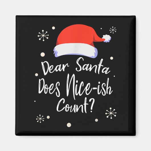 Dear Santa Does Nice-ish Count Funny Christmas Jok Magnet (Vorne)