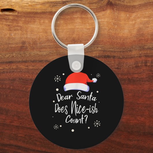Dear Santa Does Nice-ish Count Funny Christmas Jok Schlüsselanhänger (Vorderseite)