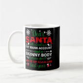Dear Santa Fat Bank Account Skinny Body Funny Chri Kaffeetasse (Links)