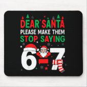 Dear Santa, Funny 67 Six Seven Christmas 6-7 Men W Mousepad (Vorne)