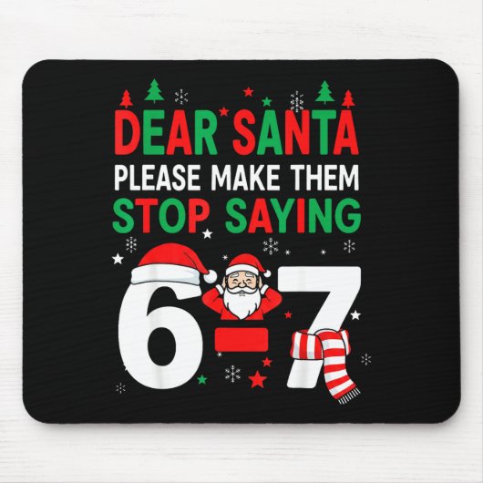 Dear Santa, Funny 67 Six Seven Christmas 6-7 Men W Mousepad (Vorne)