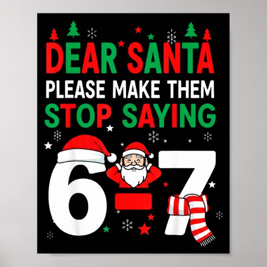 Dear Santa, Funny 67 Six Seven Christmas 6-7 Men W Poster (Vorne)