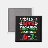 Dear Santa Funny Christmas Shirts Stop Saying Six Magnet (Vorderseite/Rückseite)