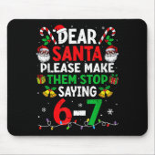 Dear Santa Funny Christmas Shirts Stop Saying Six Mousepad (Vorne)