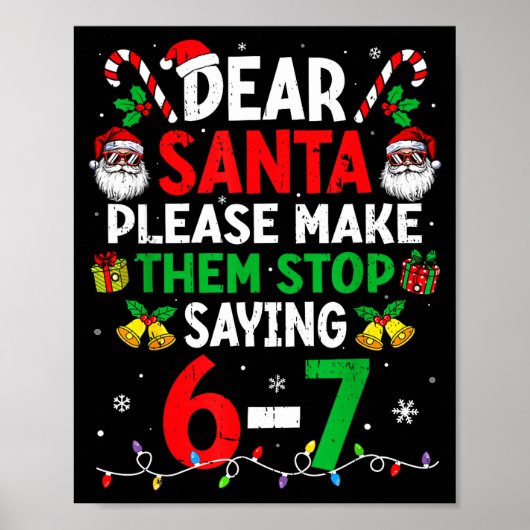 Dear Santa Funny Christmas Shirts Stop Saying Six Poster (Vorne)