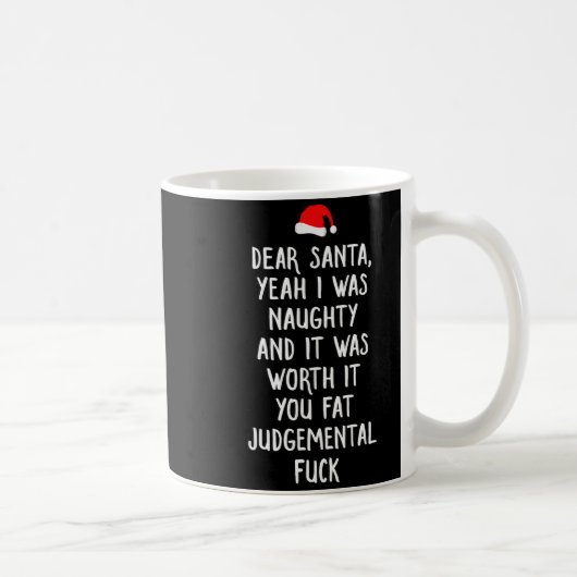 Dear Santa Funny Inappropriate Christmas Kaffeetasse (Rechts)