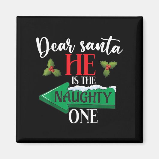 Dear Santa He Is The Naughty One Couple Christmas Magnet (Vorne)