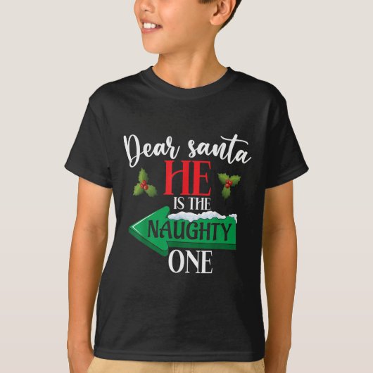 Dear Santa He Is The Naughty One Couple Christmas T-Shirt (Vorderseite)