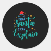 Dear Santa I Can And Explain Quote Runder Aufkleber (Vorderseite)