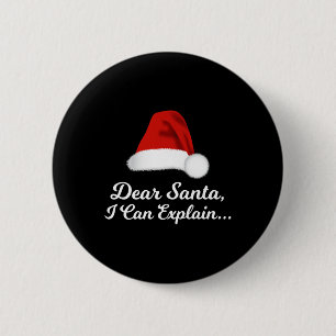 Dear Santa I Can Explain Funny Button