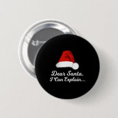 Dear Santa I Can Explain Funny Button (Vorne & Hinten)