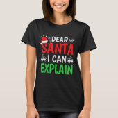 Dear Santa I Can Explain Funny Christmas Holiday F T-Shirt (Vorderseite)