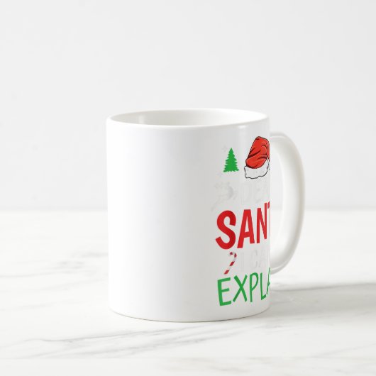 Dear Santa I Can Explain Funny Christmas Joke Humo Kaffeetasse (VorderseiteRechts)