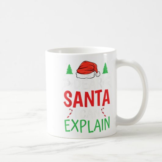 Dear Santa I Can Explain Funny Christmas Joke Humo Kaffeetasse (Rechts)