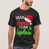 Dear Santa I Can Explain Funny Christmas Joke Sant T-Shirt (Vorderseite)