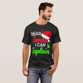 Dear Santa I Can Explain Funny Christmas Joke Sant T-Shirt (Vorne ganz)