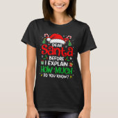 Dear Santa I Can Explain Funny Christmas Men Women T-Shirt (Vorderseite)