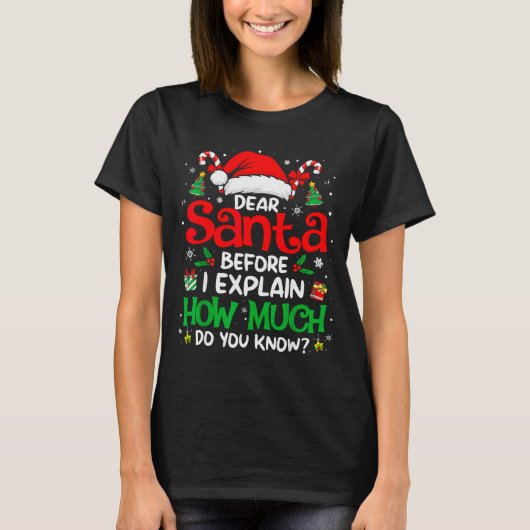 Dear Santa I Can Explain Funny Christmas Men Women T-Shirt (Vorderseite)