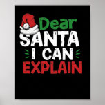 Dear Santa I Can Explain Funny Christmas Pun Poster<br><div class="desc">This funny merry christmas tree elf costume santa claus design reads dear santa i can explain .  It was created with love and youll see a funny christmas pun.</div>