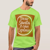 Dear Santa I Can Explain – Funny Christmas Typogr T-Shirt (Vorderseite)