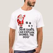 Dear Santa I Can Explain Funny Dog Christmas Mug T-Shirt (Vorderseite)