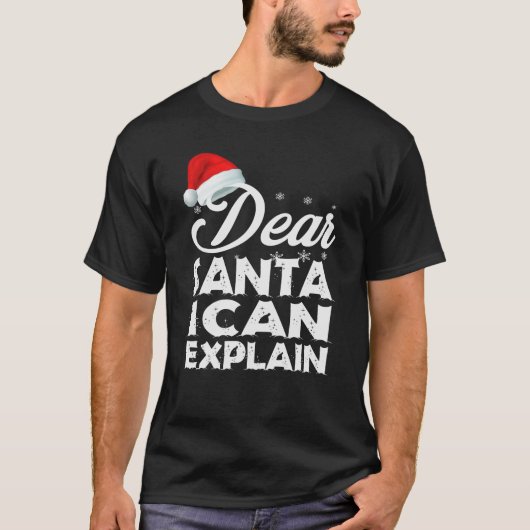 Dear Santa I Can Explain Funny T-Shirt (Vorderseite)