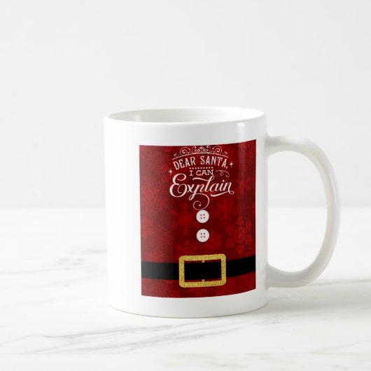 Dear Santa I Can Explain Santa Suit Christmas Kaffeetasse (Rechts)