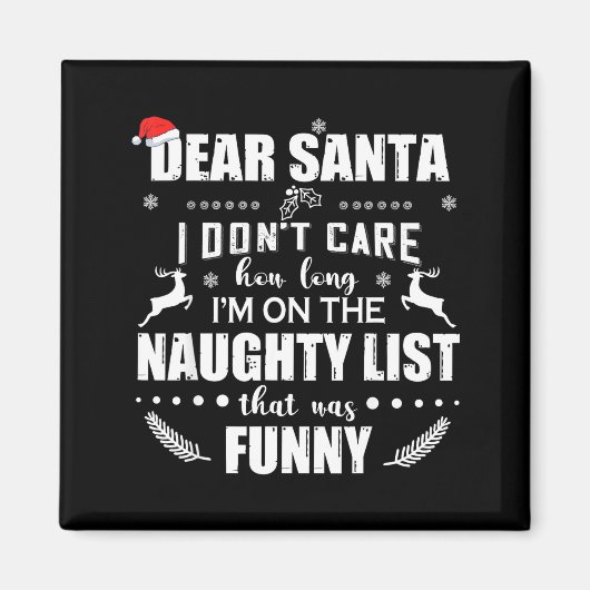 Dear Santa I Don’t Care How Long I’m On The Naught Magnet (Vorne)