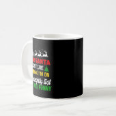 Dear Santa I Don't Care How Long I'm On The Nought Kaffeetasse (Vorderseite Links)