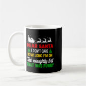 Dear Santa I Don't Care How Long I'm On The Nought Kaffeetasse (Links)