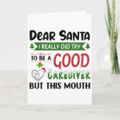 Dear Santa I Really Did Try To Be A Good Caregiver Karte (Vorderseite)