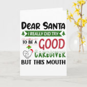Dear Santa I Really Did Try To Be A Good Caregiver Karte (Gelbe Blume)
